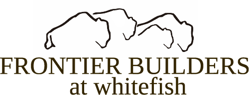 Frontier Builders at Whitefish